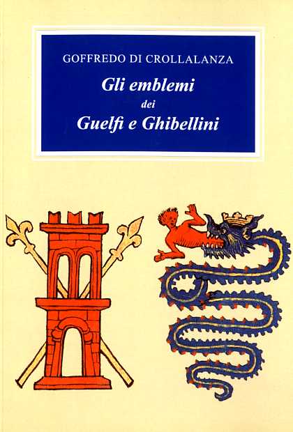 Gli emblemi dei Guelfi e Ghibellini